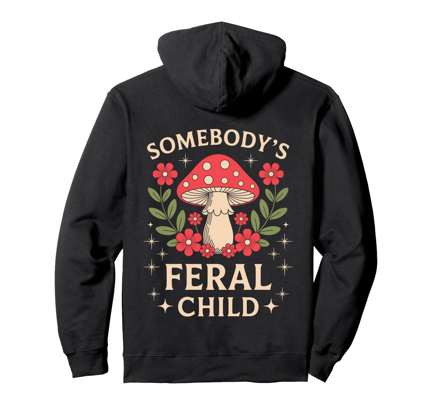 Somebodys Feral Child Mushroom Hoodie - Fun Novelty Design for Adults