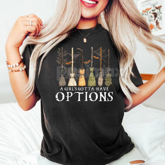 "A Girl Gotta Have Options" Witch Halloween Shirt