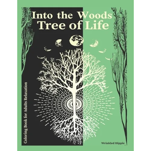 Coloring Book For Adults Relaxation Into The Woods Tree of Life: Tranquil Trees Coloring Book for Adults who love to keep calm and color. Gift for Tre - Paperback