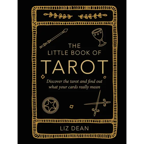 The Little Book of Tarot: Discover the Tarot and Find Out What Your Cards Really Mean - Hardcover